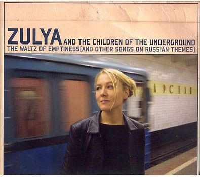 Zulya and the Children of the Underground - The Waltz of Emptiness(and Other Songs on Russian