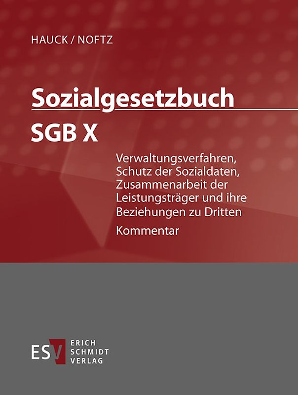 Sozialgesetzbuch (SGB) – Gesamtkommentar / Sozialgesetzbuch (SGB) X: Verwaltungsverfahren, Schutz der Sozialdaten, Zusammenarbeit der Leistungsträger und ihre Beziehungen zu Dritten - Abonnement Pflichtfortsetzung für mindestens 12 Monate
