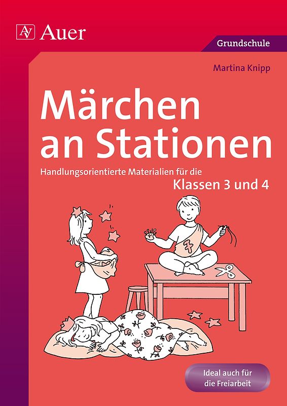 Märchen an Stationen Klasse 3/4. Handlungsorientierte Materialien für die Klassen 3 und 4
