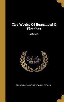 The Works Of Beaumont & Fletcher; Volume 9