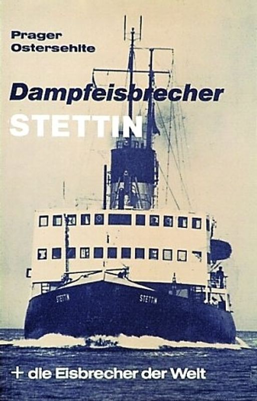 Dampfeisbrecher Stettin + die Eisbrecher der Welt