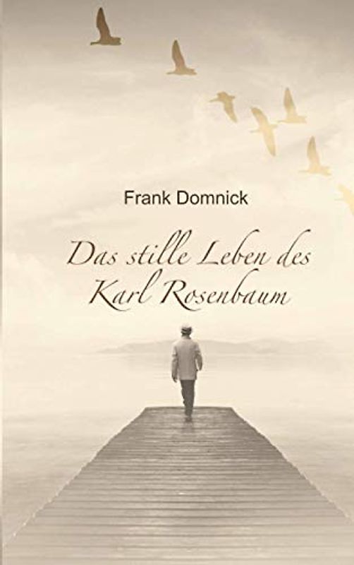 Das stille Leben des Karl Rosenbaum