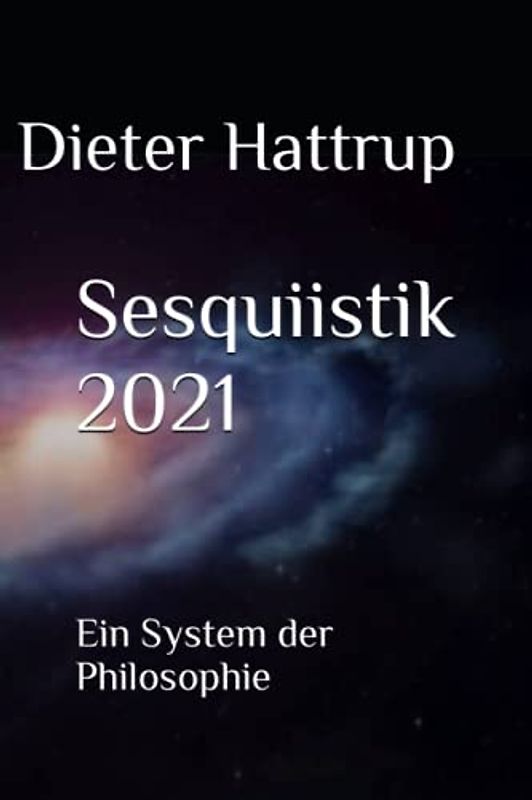 Sesquiistik 2021: Ein System der Philosophie
