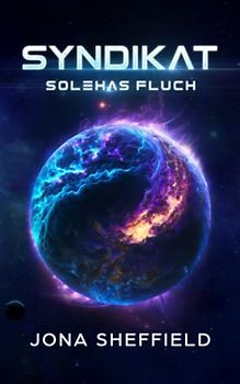 Syndikat: Solehas Fluch (Lumera Expedition, Band 6)