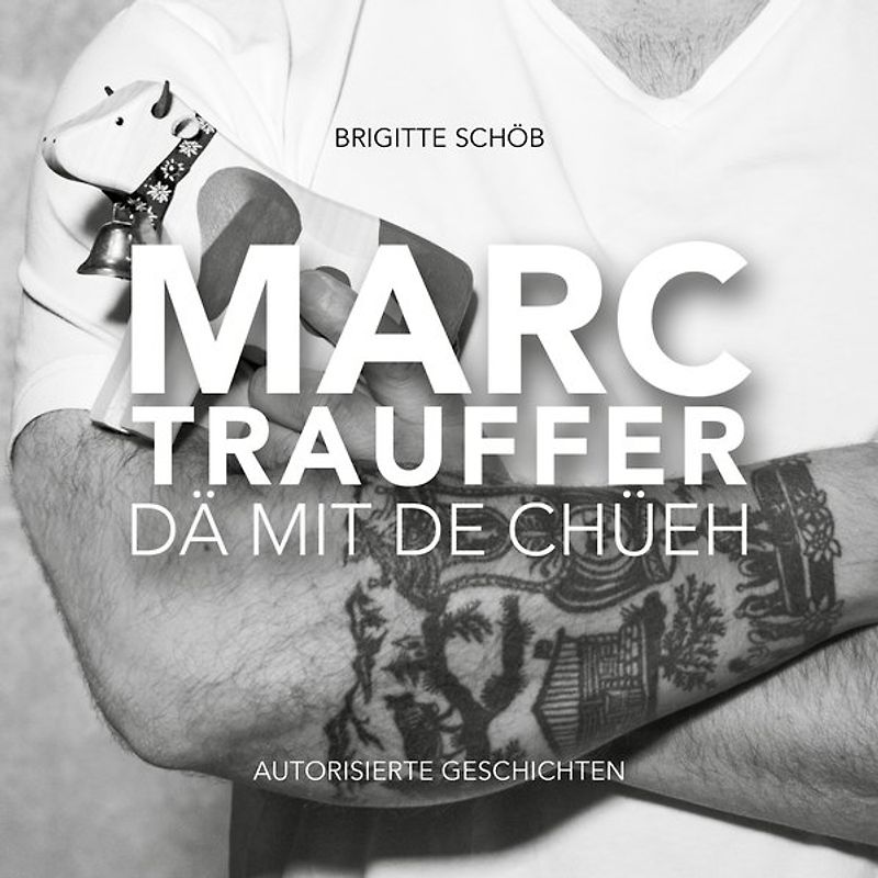 Marc Trauffer - Dä mit de Chüeh
