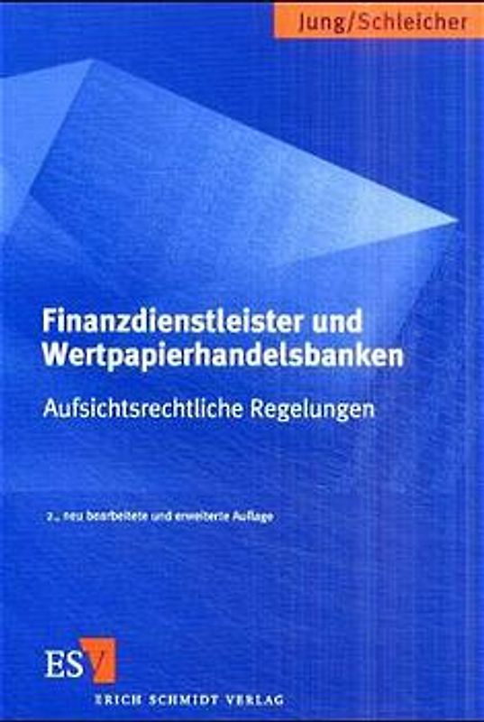 Finanzdienstleister und Wertpapierhandelsbanken - Aufsichtsrechtliche Regelungen