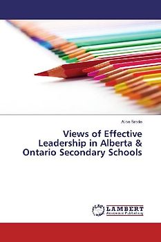 Views of Effective Leadership in Alberta & Ontario Secondary Schools