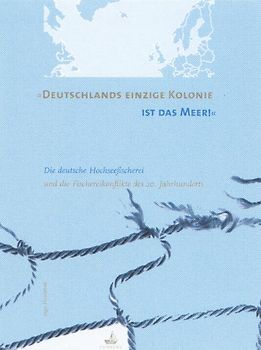 Deutschlands einzige Kolonie ist das Meer