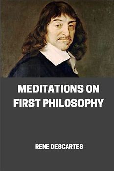 MEDITATIONS ON FIRST PHILOSOPHY