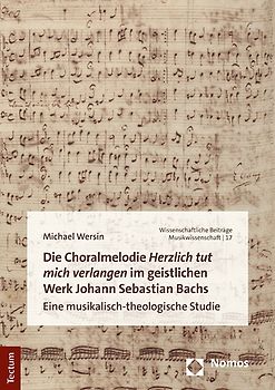 Die Choralmelodie „Herzlich tut mich verlangen“ im geistlichen Werk Johann Sebastian Bachs