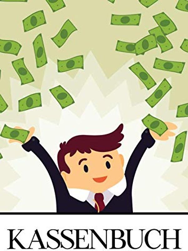 Kassenbuch: Buchführung der Einnahmen und Ausgaben für Einzelunternehmer, Freiberufler