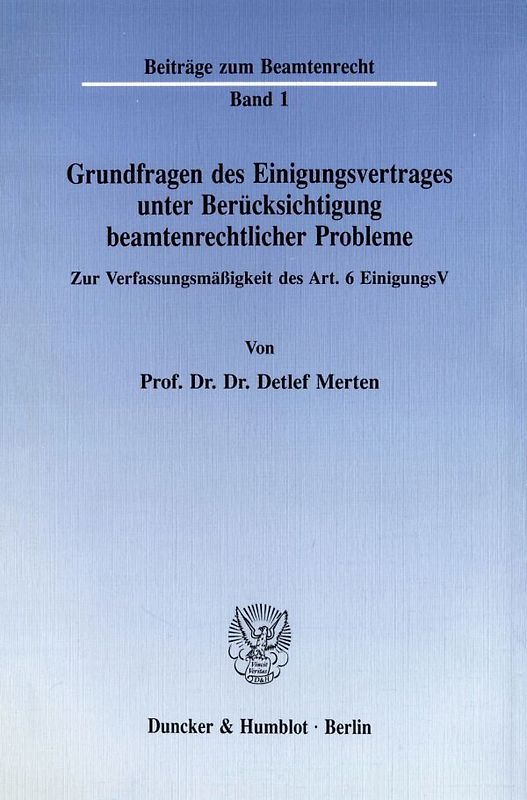 Grundfragen des Einigungsvertrages unter Berücksichtigung beamtenrechtlicher Probleme.