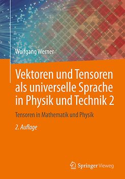 Vektoren und Tensoren als universelle Sprache in Physik und Technik 2