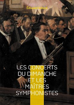 Les Concerts du dimanche et les Maîtres symphonistes