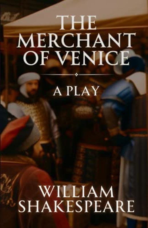 The Merchant of Venice: A Play