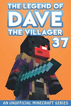 Dave the Villager 37: An Unofficial Minecraft Series (The Legend of Dave the Villager, Band 37)