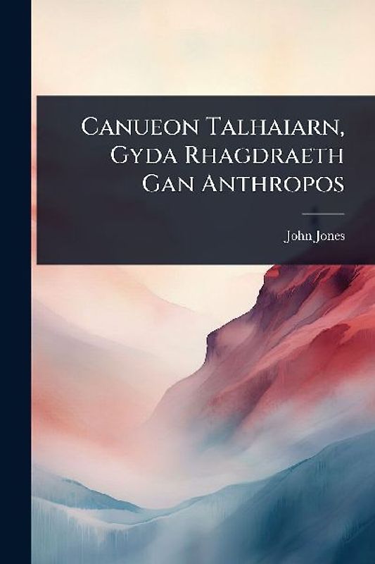 Canueon Talhaiarn, Gyda Rhagdraeth Gan Anthropos