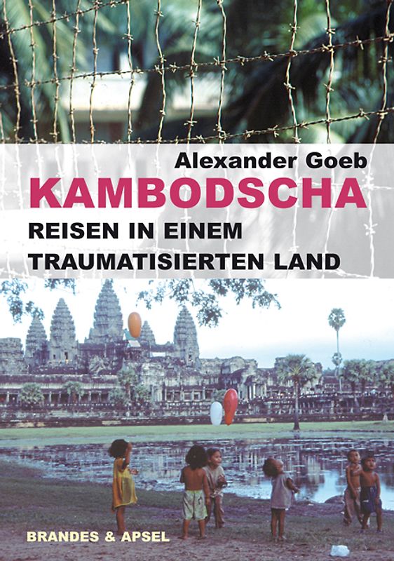 Kambodscha – Reisen in einem traumatisierten Land