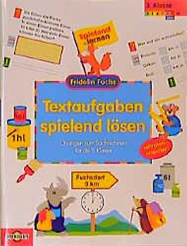 Textaufgaben spielend lösen - Übungen zum Sachrechnen für die 3. Klasse
