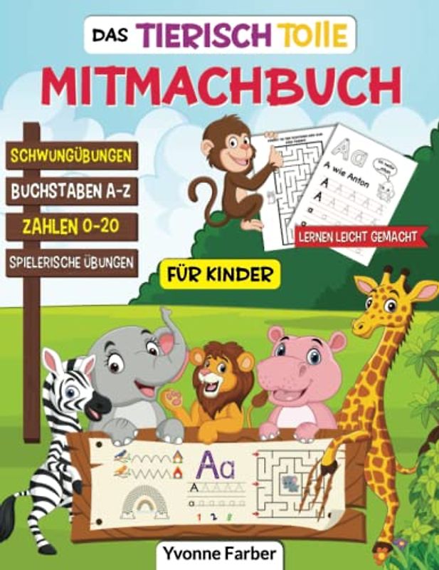 Das Tierisch tolle Mitmachbuch für Kinder: Buchstaben und Zahlen Schreiben Lernen ab 5 Jahren - Der große Übungsblock mit Tieren für die Vorschule