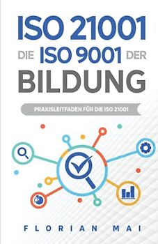 Praxisleitfaden ISO 21001: Die ISO 9001 der Bildungsbranche