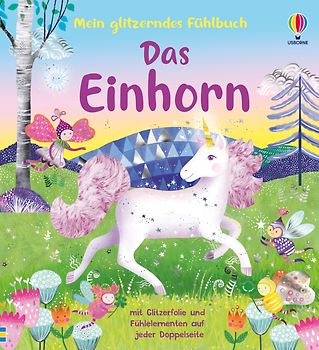 Mein glitzerndes Fühlbuch: Das Einhorn