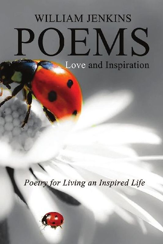 Poetry for Living an Inspired Life, Love and Inspiration