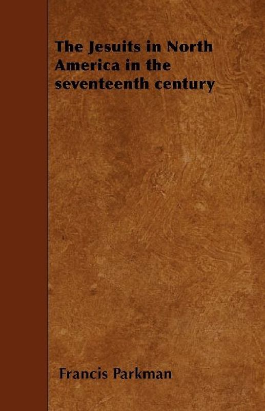 The Jesuits in North America in the seventeenth century