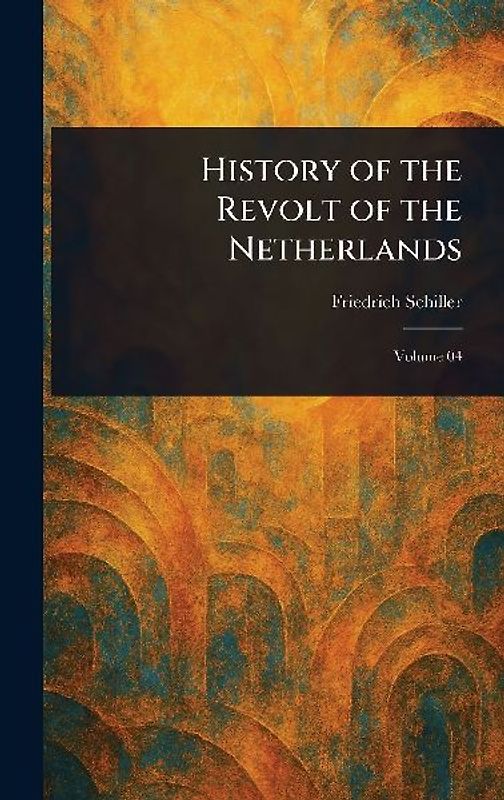 History of the Revolt of the Netherlands