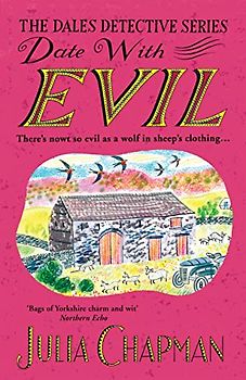 Date with Evil: A delightfully witty and charming mystery set in the Yorkshire Dales (The Dales Detective Series)
