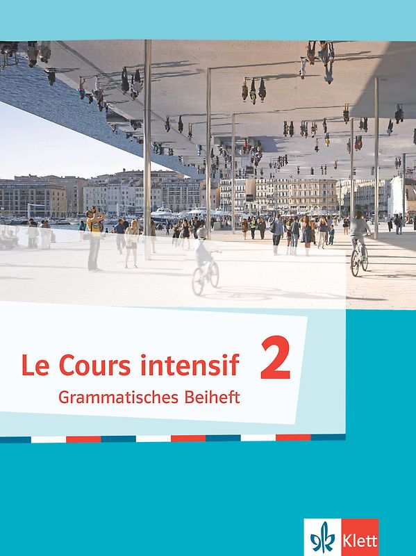Le Cours intensif 2, Grammatisches Beiheft + E-Book