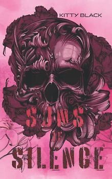 Sons of Silence: Book Six: Biker Dark Romance (Sons of Silence MC, Band 7)