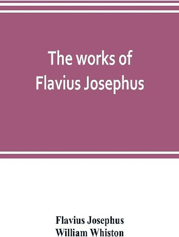 The works of Flavius Josephus