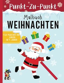 Punkt-zu-Punkt - Malbuch Weihnachten für Kinder von 4-8 Jahre: Kreativität fördern mit der Beschäftigung zum Advent - Zahlen und Punkte verbinden für ... Weihnachts- und Nikolausbuch für Kinder ab 4