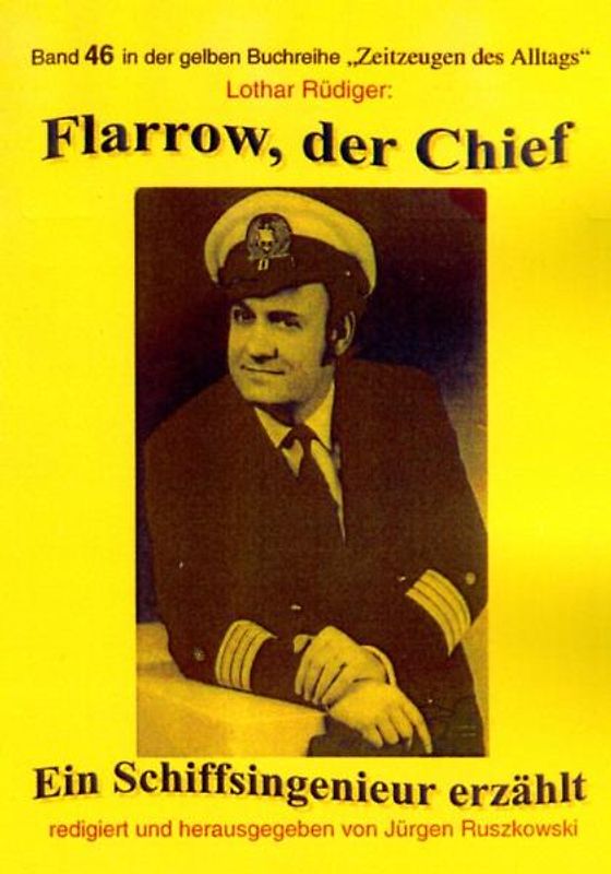 Flarrow, der Chief (3). Ein Schiffsingenieur erzählt. Teil 3: Leitender Ingenieur