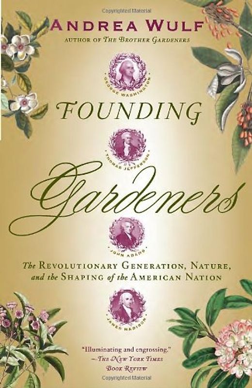 Founding Gardeners: The Revolutionary Generation, Nature, and the Shaping of the American Nation (Vintage)