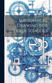 Mechanical Drawing for Trade Schools