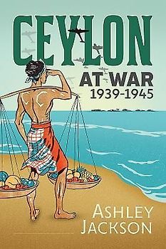 Ceylon at War, 1939-1945