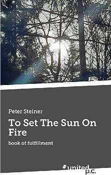 To Set The Sun On Fire