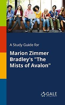 A Study Guide for Marion Zimmer Bradley's "The Mists of Avalon"