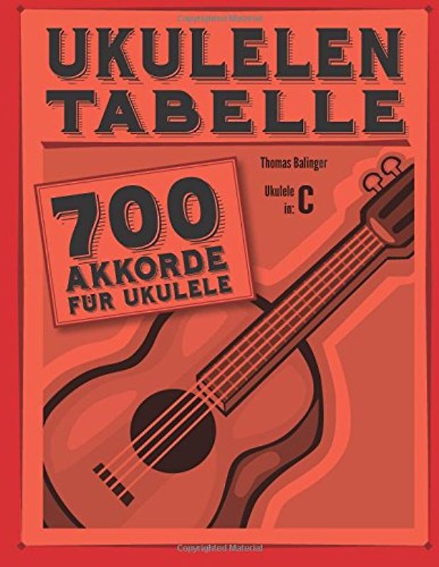Ukulelen-Tabelle: 700 Akkorde für Ukulele - Balinger, Thomas