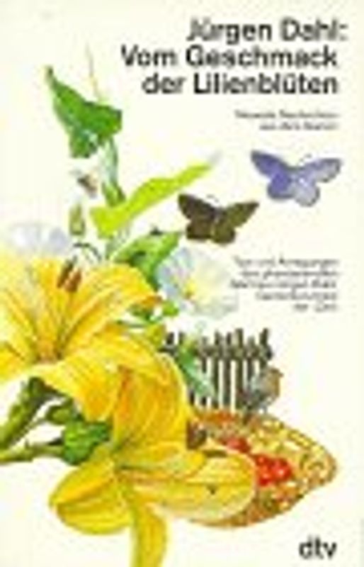 Vom Geschmack der Lilienblüten. Neueste Nachrichten aus dem Garten