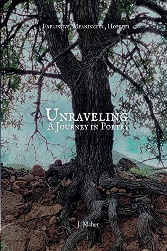 Unraveling: A Journey in Poetry