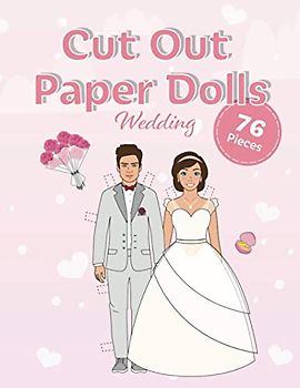 Cut out paper dolls: Wedding (Fashion Paper Dolls, Band 21)
