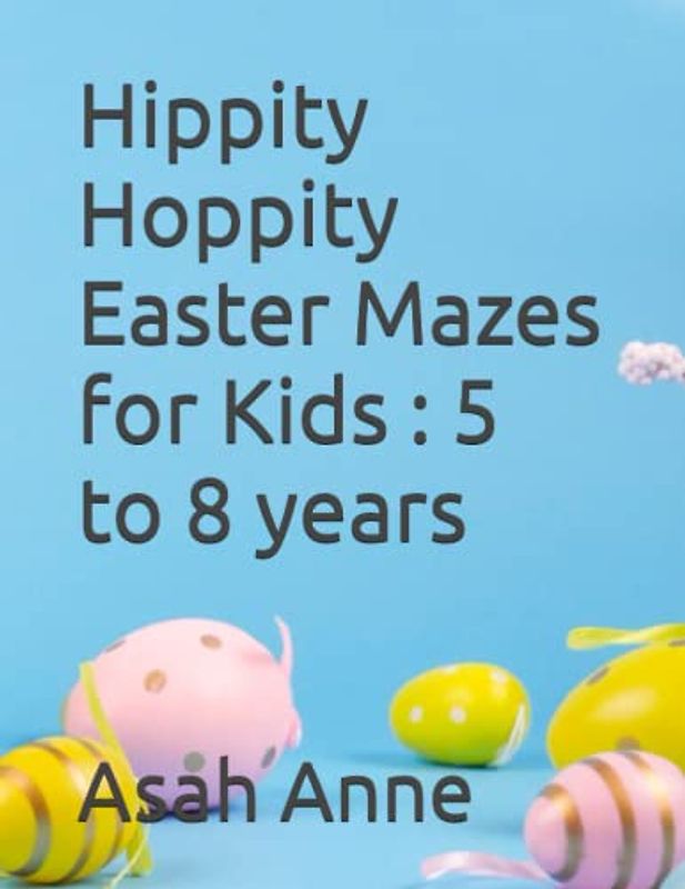 Hippity Hoppity Easter Mazes for Kids : 5 to 8 years