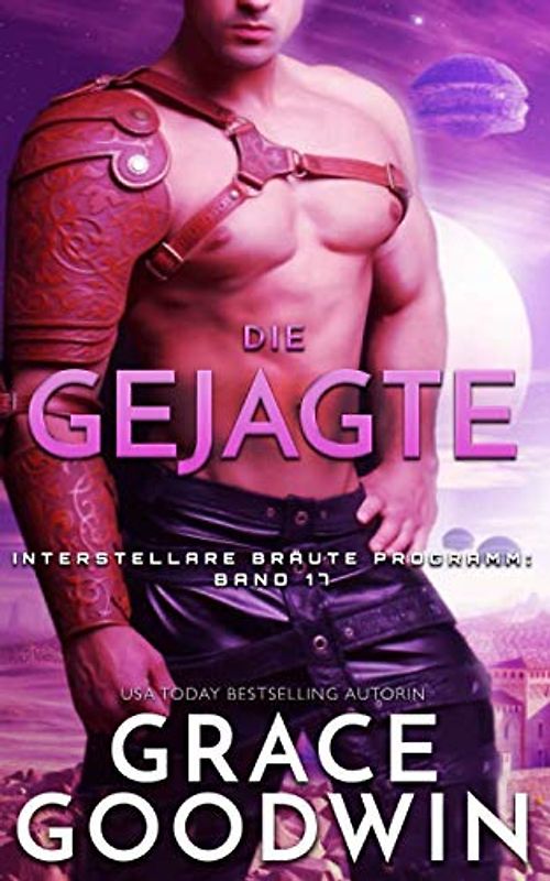 Die Gejagte (Interstellare Bräute® Programm, Band 17)