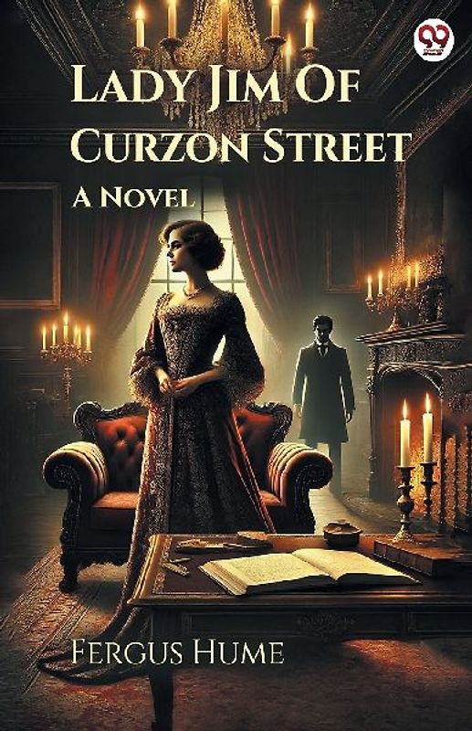 Lady Jim Of Curzon Street A Novel