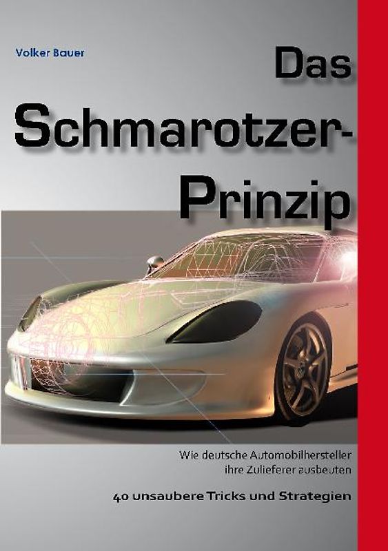 Das Schmarotzer-Prinzip - Wie deutsche Automobilhersteller ihre Zulieferer ausbeuten