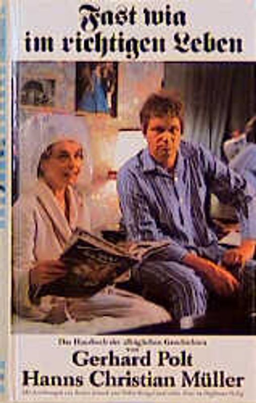 Fast wia im richtigen Leben. Alle alltäglichen Geschichten /Neue und umfassende alltägliche Geschichten