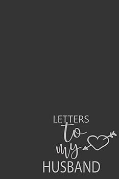 Letters to My Husband: Husband Gifts from Wife | Journal Notebook To Write In